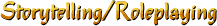 Storytelling/Roleplaying